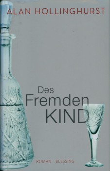 DES FREMDEN KIND von ALAN HOLLINGHURST