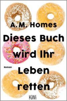 DIESES BUCH WIRD IHR LEBEN RETTEN von A.M. HOMES