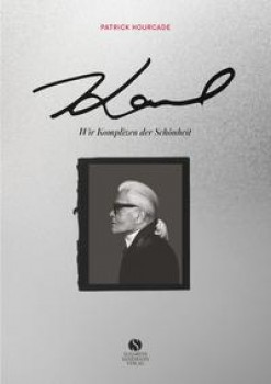 KARL. WIR KOMPLIZEN DER SCHÖNHEIT von PATRICK HOURCADE
