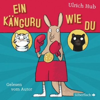 EIN KÄNGURU WIE DU von ULRICH HUB (Hörbuch)