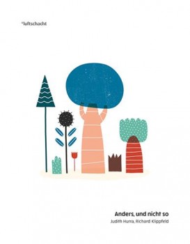 ANDERS, UND NICHT SO von JUDITH HURRA & RICHARD KLIPPFELD (Ill.)
