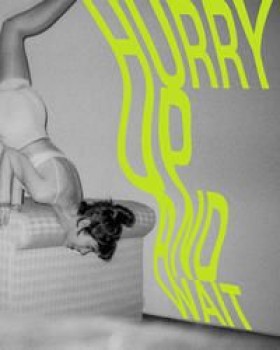 HURRY UP AND WAIT von LIA VON BLARER & VALERIE STOLL (Herausgeberinnen)