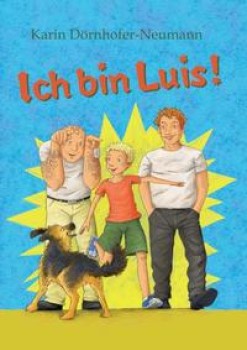 ICH BIN LUIS! von KARIN DÖRNHOFE-NEUMANN (Text) & ALEXANDER BUX (Ill.)