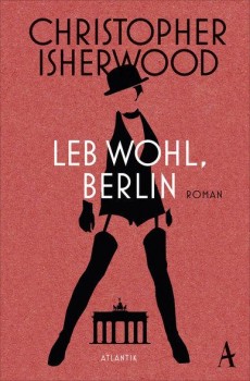 LEB WOHL, BERLIN von CHRISTOPHER ISHERWOOD