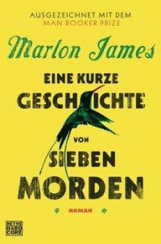 EINE KURZE GESCHICHTE VON SIEBEN MORDEN von MARLON JAMES