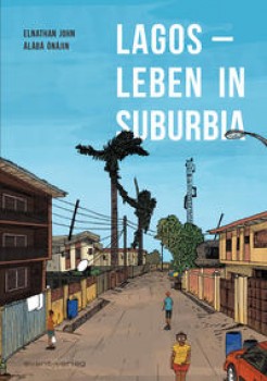 LAGOS - LEBEN IN SUBURBIA von ELNATHAN JOHN & ÀLÀBÁ ÒNÁJIN