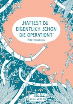 HATTEST DU EIGENTLICH SCHON DIE OPERATION? von PEER JONGELING
