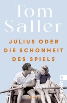 JULIUS oder DIE SCHÖNHEIT DES SPIELS von TOM SALLER