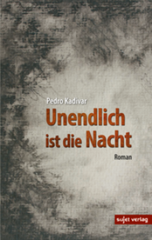 UNENDLICH IST DIE NACHT von PEDRO KADIVAR