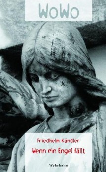 WENN EIN ENGEL FÄLLT von FRIEDHELM KÄNDLER