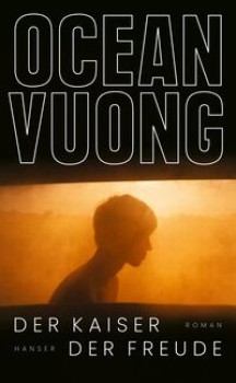 DER KAISER DER FREUDE von OCEAN VUONG