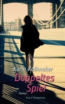 DOPPELTES SPIEL von KARIN KALLMAKER