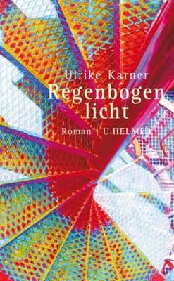 REGENBOGENLICHT von ULRIKE KARNER