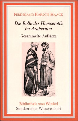 DIE ROLLE DER HOMOEROTIK IM ARABERTUM  von FERDINAND KARSCH-HAACK