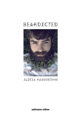 BEARDICTED von ALICIA KASSEBOHM (Herausgeberin)
