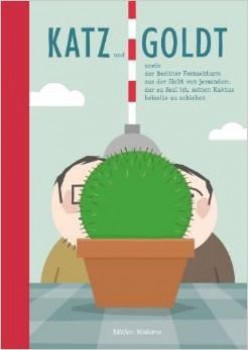 KATZ UND GOLDT SOWIE DER BERLINER FERNSEHTURM ... von KATZ & GOLDT