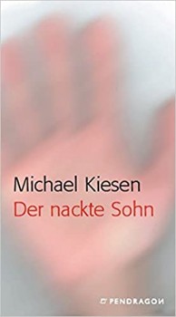 DER NACKTE SOHN von MICHAEL KIESEN