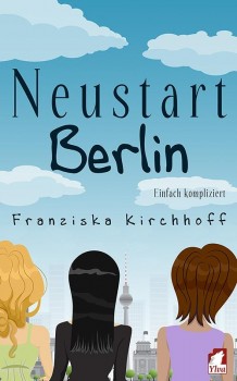 NEUSTART BERLIN von FRANZISKA KIRCHHOFF