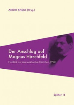 DER ANSCHLAG AUF MAGNUS HIRSCHFELD von ALBERT KNOLL