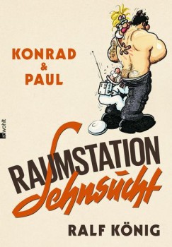 KONRAD & PAUL: RAUMSTATION SEHNSUCHT von RALF KÖNIG