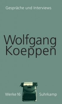 GESPRÄCHE UND INTERVIEWS von WOLFGANG KOEPPEN