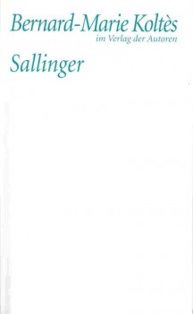 SALLINGER von BERNARD-MARIE KOLTÉS