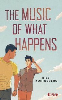 THE MUSIC OF WHAT HAPPENS von BILL KONIGSBERG