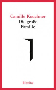 DIE GROSSE FAMILIE von CAMILLE KOUCHNER
