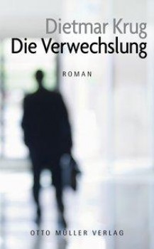 DIE VERWECHSLUNG von DIETMAR KRUG