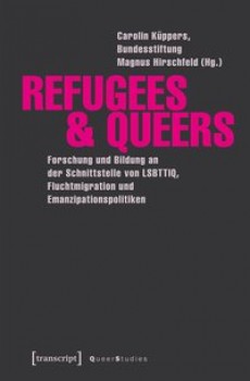 REFUGEES & QUEERS von CAROLIN KÜPPERS & BUNDESSTIFTUNG MAGNUS HIRSCHFELD (Hg.)