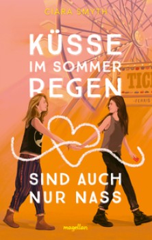 KÜSSE IM SOMMERREGEN SIND AUCH NUR NASS von CIARA SMYTH