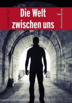 DIE WELT ZWISCHEN UNS von CHRISTIAN KURZ