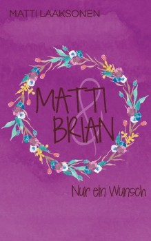 MATTI & BRIAN 8: NUR EIN WUNSCH von MATTI LAAKSONEN