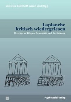 LAPLANCHE KRITISCH WIEDERGELESEN von CHRISTINE KIRCHHOFF & AARON LAHL (HerausgeberInnen)