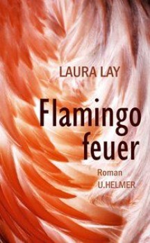 FLAMINGOFEUER von LAURA LAY