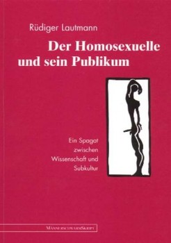 DER HOMOSEXUELLE UND SEIN PUBLIKUM von RÜDIGER LAUTMANN