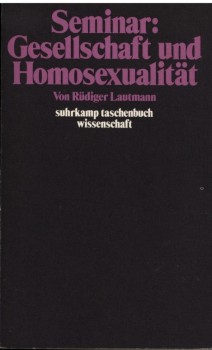 SEMINAR: GESELLSCHAFT UND HOMOSEXUALITÄT von RÜDIGER LAUTMANN