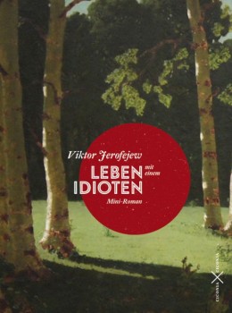 LEBEN MIT EINEM IDIOTEN von VIKTOR JEROFEJEW