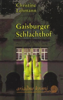 GAISBURGER SCHLACHTHOF von CHRISTINE LEHMANN