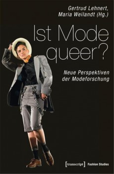 IST MODE QUEER? von GERTRUD LEHNERT & MARIA WEILANDT