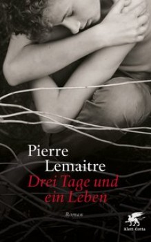 DREI TAGE UND EIN LEBEN von PIERRE LEMAITRE