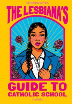 THE LESBIANA´S GUIDE TO CATHOLIC SCHOOL von SONORA REYES