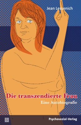 DIE TRANSZENDIERTE FRAU von JEAN LESSENICH