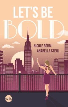 LET´S BE BOLD von NICOLE BÖHM & ANNABELLE STEHL