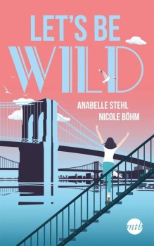LET´S BE WILD von NICOLE BÖHM & ANNABELLE STEHL