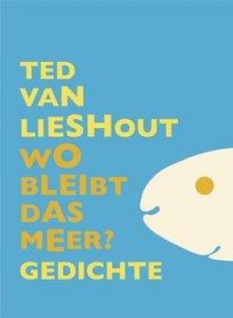 WO BLEIBT DAS MEER? von TED VAN LIESHOUT