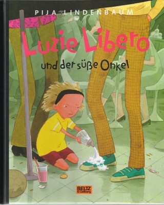 LUZIE LIBERO UND DER SÜSSE ONKEL von PIJA LINDENBAUM