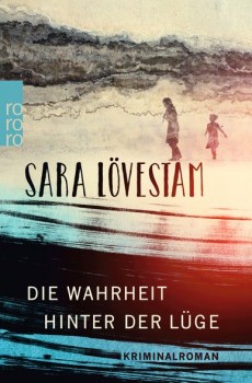 DIE WAHRHEIT HINTER DER LÜGE von SARA LÖVESTAM