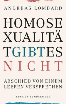 HOMOSEXUALITÄT GIBT ES NICHT von ANDREAS LOMBARD