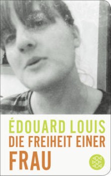DIE FREIHEIT EINER FRAU von ÉDOUARD LOUIS